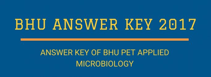 Answer Key of BHU PET Applied Microbiology 2017