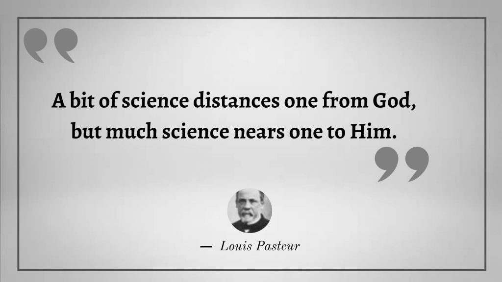 A bit of science distances one from God, but much science nears one to Him.