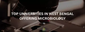Top Universities in West Bengal Offering Microbiology